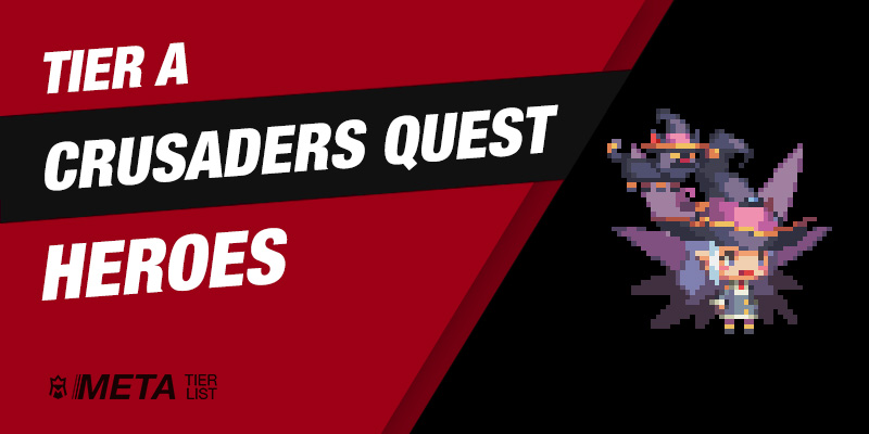 Crusaders Quest - Tier A Heroes