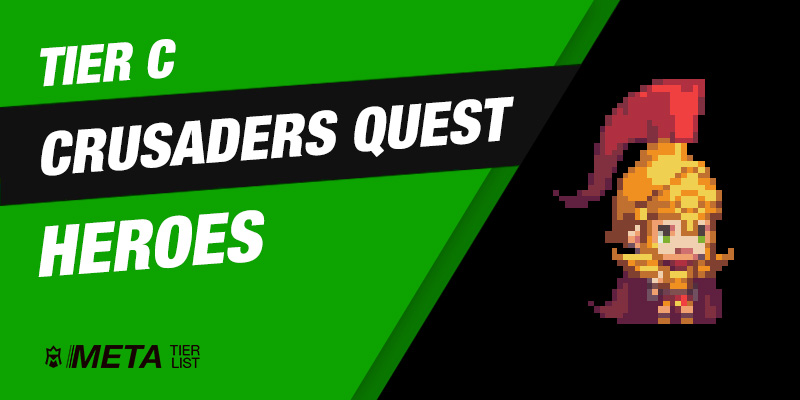 Crusaders Quest - Tier C Heroes