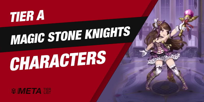 Tier A Magic Stone Knights Heroes