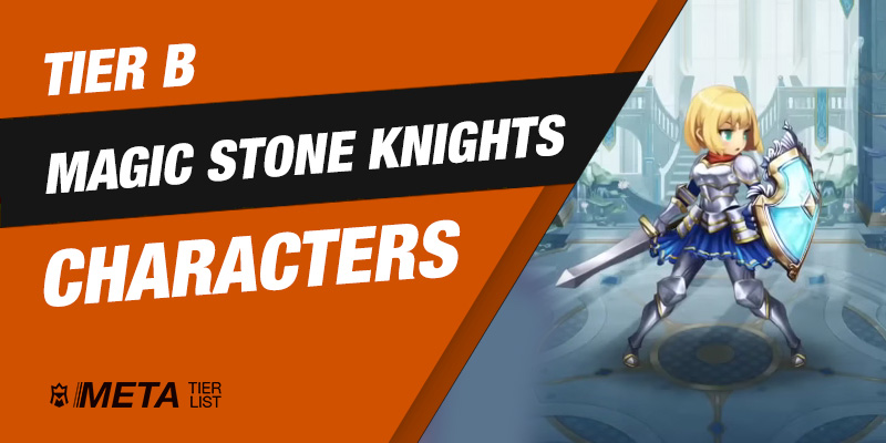 Tier B Magic Stone Knights Heroes