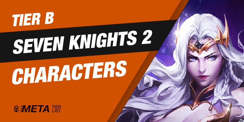 Tier B Seven Knights 2 Characters