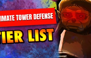Ultimate Tower Defense tier list