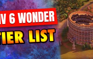 Civ 6 Wonder tier list
