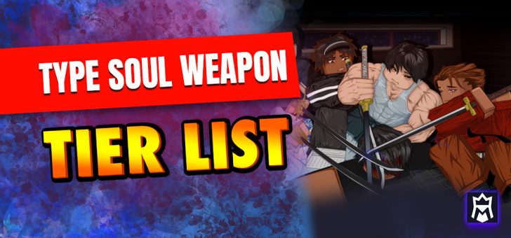 Type Soul weapon tier list