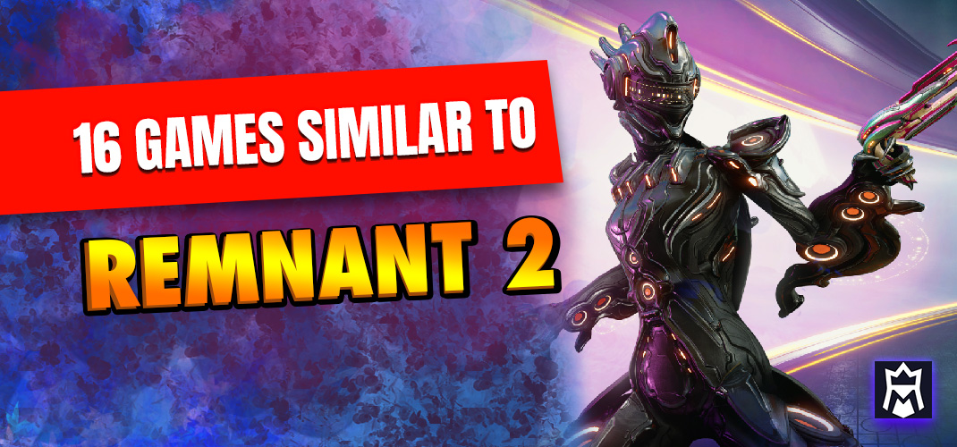 Games Like Remnant 2