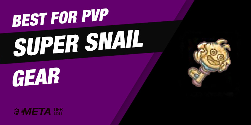 Best Super Snail Gear for PvP