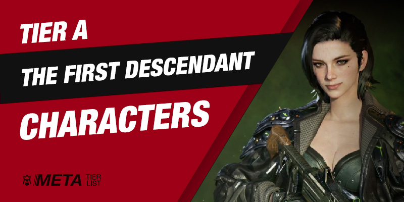 Tier A - The First Descendant Characters