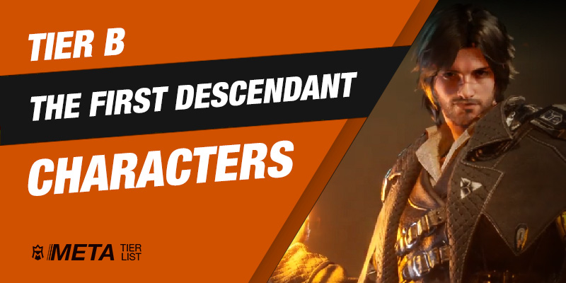 Tier B - The First Descendant Characters