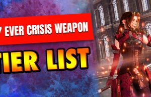 Final Fantasy VII Ever Crisis Weapon Tier List