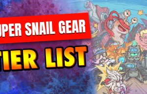 Super Snail gear tier list
