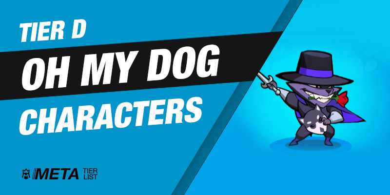 Tier D Oh My Dog Heroes