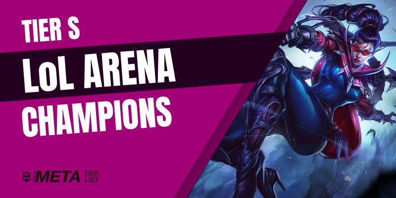 Tier S LoL Arena Champions