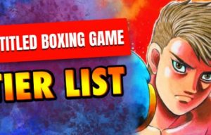 Untitled Boxing Game tier list